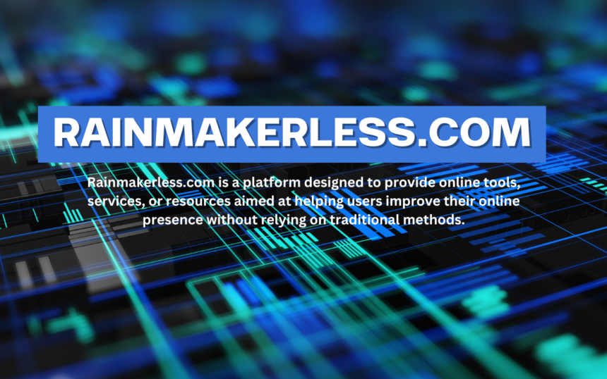 How to Get the Most Out of Rainmakerless.com